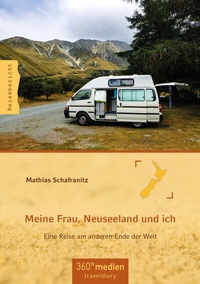 Abbildung von: Meine Frau, Neuseeland und ich - 360°medien - traveldiary