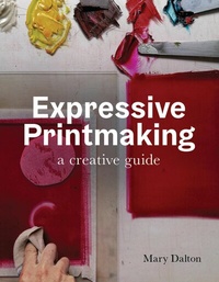 Abbildung von: Expressive Printmaking - The Crowood Press Ltd