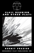 Cover: Class Reunion and Other Plays - Broadway Play Publishing