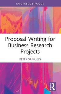 Enlarge image Cover: Proposal Writing for Business Research Projects - Routledge