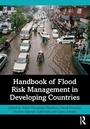 Cover: Handbook of Flood Risk Management in Developing Countries - Routledge