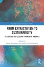 Cover: From Extractivism to Sustainability - Routledge