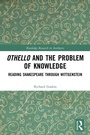 Cover: Othello and the Problem of Knowledge - Routledge