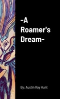 Cover: A Roamer's Dream - Lulu.com