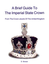 Abbildung von: A Brief Guide To The Imperial State Crown - Lulu.com