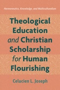 Cover: Theological Education and Christian Scholarship for Human Flourishing - Wipf and Stock Publishers