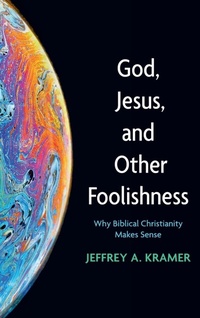 Enlarge image Cover: God, Jesus, and Other Foolishness - Wipf & Stock Publishers