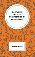 Cover: Confucian and Stoic Perspectives on Forgiveness - Lexington Books