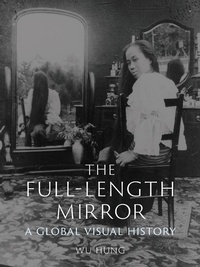 Enlarge image Cover: The Full-Length Mirror - Reaktion Books