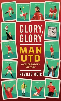 Abbildung von: Glory, Glory Man Utd - Polaris Publishing Limited