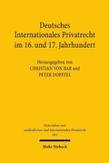 Abbildung von: Deutsches Internationales Privatrecht im 16. und 17. Jahrhundert - Mohr Siebeck