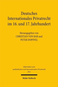 Abbildung von: Deutsches Internationales Privatrecht im 16. und 17. Jahrhundert - Mohr Siebeck