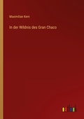 Cover: In der Wildnis des Gran Chaco - Outlook Verlag
