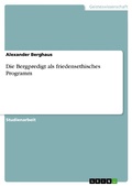 Cover: Die Bergpredigt als friedensethisches Programm - GRIN Verlag
