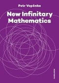 Cover: New Infinitary Mathematics - Karolinum,Nakladatelstvi Univerzity Karlovy,Czech Republic