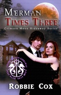 Cover: Crimson Moon Hideaway: Merman Times Three - Celtic Hearts Press