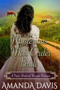 Cover: The Mysterious Mail Order Bride: Love-Inspired Sweet Historical Western Mail Order Bride Romance (Brides for the Chauncy Brothers, #1) - Brides for the Chauncy Brothers