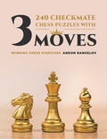Cover: 240 Checkmate Chess Puzzles With Three Moves - Andon Rangelov
