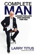 Cover: Complete Man: Living the Life God Created for You - Five Stones Press