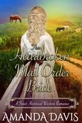 Cover: The Heartbroken Mail Order Bride: Love-Inspired Sweet Historical Western Mail Order Bride Romance (Brides for the Chauncey Brothers, #4) - Brides for the Chauncey Brothers