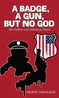 Abbildung von: A Badge, A Gun, But No God - Ewings Publishing LLC