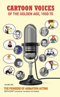 Cover: Cartoon Voices of the Golden Age, 1930-70 Vol. 1 (hardback) - BEARMANOR MEDIA