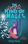 Cover: The Wrong Kind of Magic - Hilary Hauck