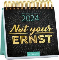 Abbildung von: Mini-Wochenkalender Not your Ernst 2024 - arsEdition