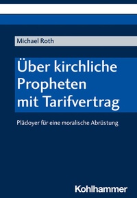 Abbildung von: Über kirchliche Propheten mit Tarifvertrag - Kohlhammer