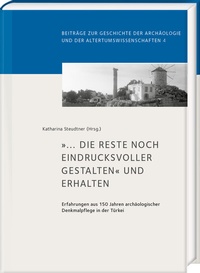 Abbildung von: ». die Reste noch eindrucksvoller gestalten« und erhalten - Harrassowitz Verlag