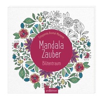 Abbildung von: Mandala-Zauber - Blütentraum - arsEdition