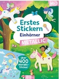 Cover: Erstes Stickern Metallic - Einh&ouml;rner - arsEdition