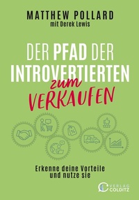 Abbildung von: Der Pfad der Introvertierten zum Verkaufen - Verlag Colditz
