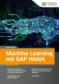 Abbildung von: Machine Learning mit SAP HANA - Espresso Tutorials