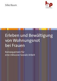 Abbildung von: Erleben und Bewältigung von Wohnungsnot bei Frauen - Budrich Academic Press