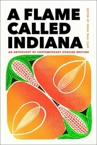 Abbildung von: A Flame Called Indiana - Indiana University Press