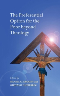 Enlarge image Cover: The Preferential Option for the Poor Beyond Theology - University of Notre Dame Press