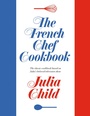 Cover: The French Chef Cookbook - Random House Inc