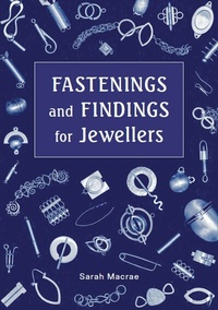 Abbildung von: Fastenings and Findings for Jewellers - The Crowood Press Ltd