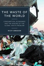 Cover: The Waste of the World - Bristol University Press