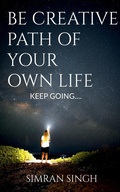 Cover: Be Creative Path Of Your Own Life. - Notion Press, Inc.