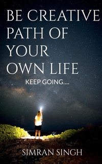 Enlarge image Cover: Be Creative Path Of Your Own Life. - Notion Press, Inc.