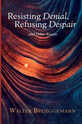 Cover: Resisting Denial, Refusing Despair - Wipf and Stock Publishers