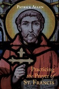 Cover: Practicing the Prayer of St. Francis - Wipf and Stock Publishers