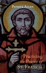 Cover: Practicing the Prayer of St. Francis - Wipf & Stock Publishers