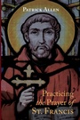 Cover: Practicing the Prayer of St. Francis - Wipf & Stock Publishers