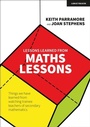 Cover: Lessons learned from maths lessons: Things we have learned from watching trainee teachers of secondary mathematics - John Catt