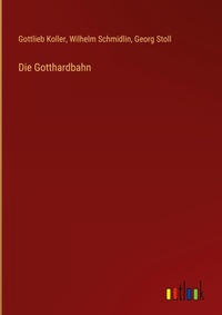Enlarge image Cover: Die Gotthardbahn - Outlook Verlag
