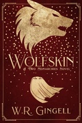 Cover: Wolfskin (Two Monarchies Sequence, #0.5) - W.R. Gingell