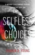 Cover: Selfless Choices - Sharon R Young